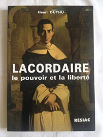 Lacordaire le pouvoir et la liberté